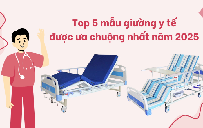 Top 5 mẫu giường y tế được ưa chuộng nhất năm 2025